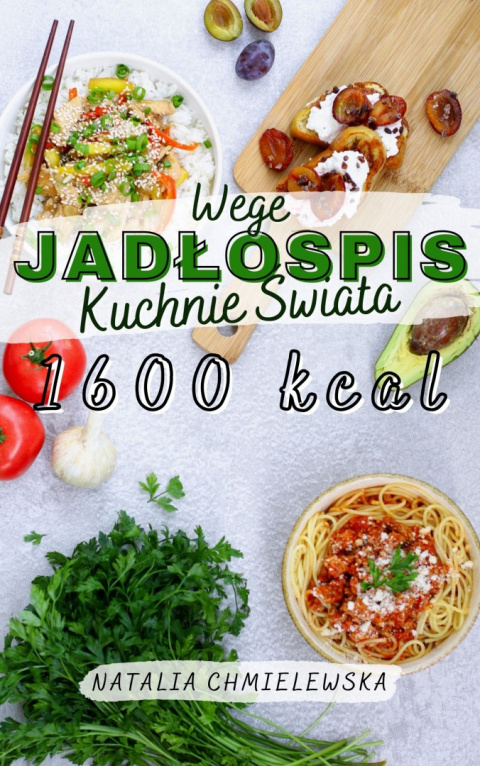 Wegetariański Jadłospis Kuchnie Świata 1600 kcal Wegetariański Jadłospis Kuchnie Świata 1600 kcal