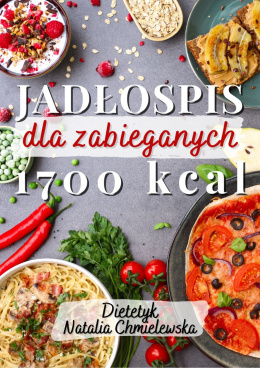 Jadłospis dla zabieganych 1700 kcal